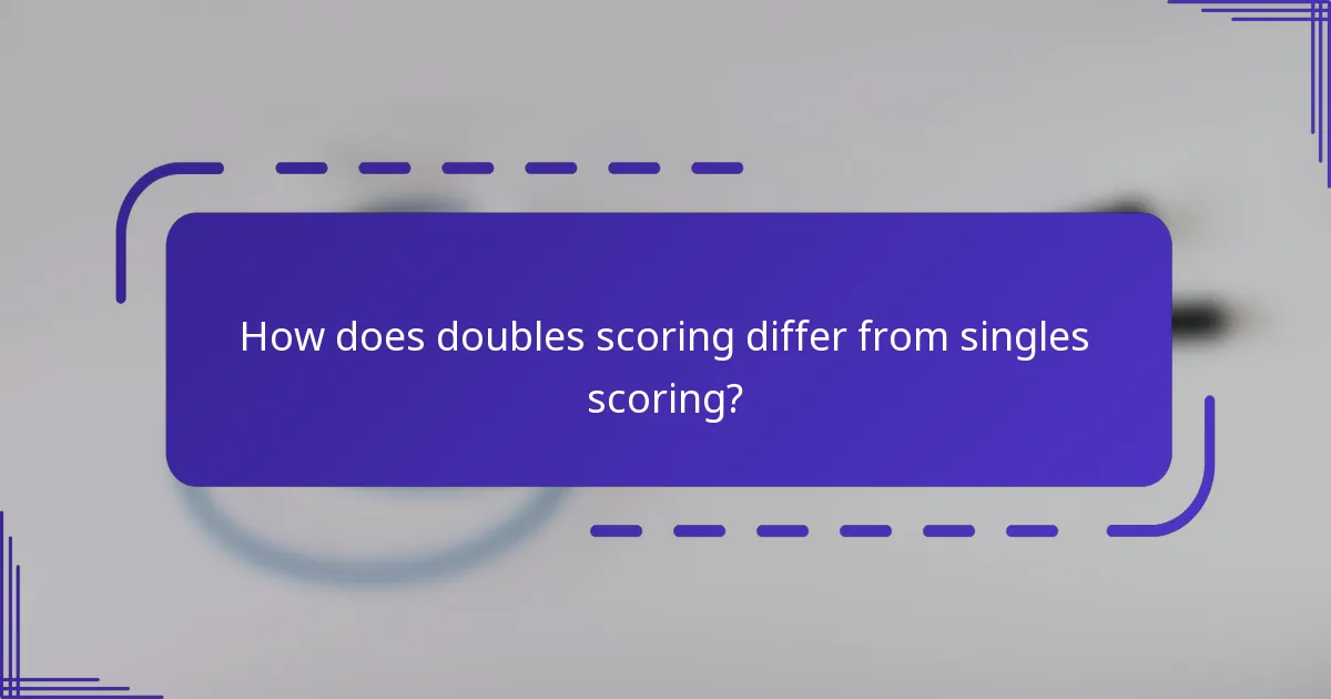 How does doubles scoring differ from singles scoring?