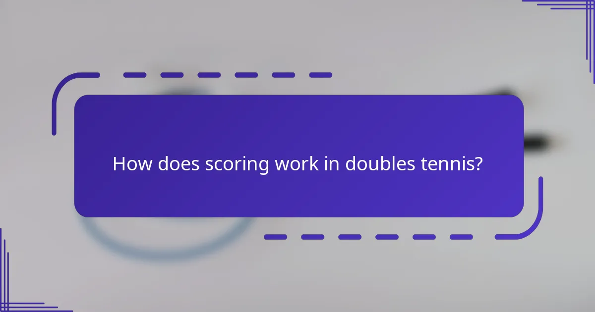 How does scoring work in doubles tennis?