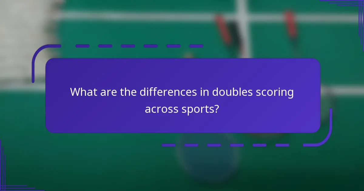 What are the differences in doubles scoring across sports?