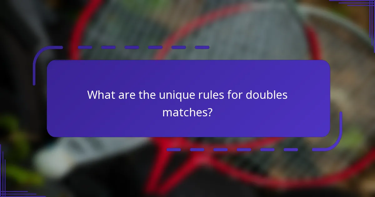 What are the unique rules for doubles matches?