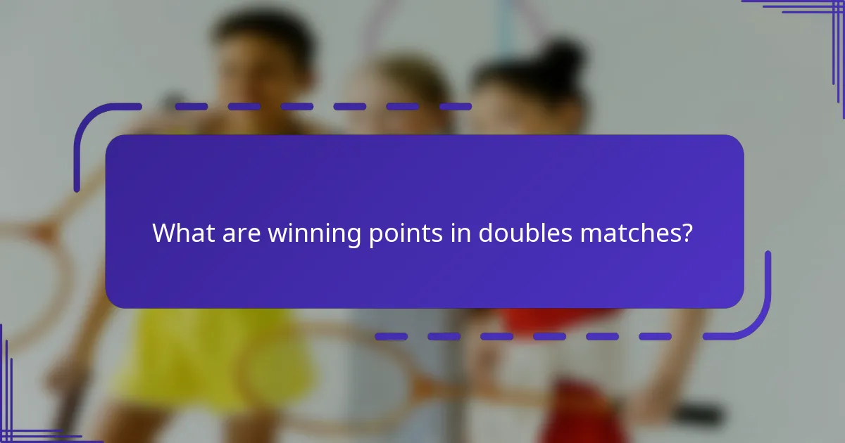 What are winning points in doubles matches?