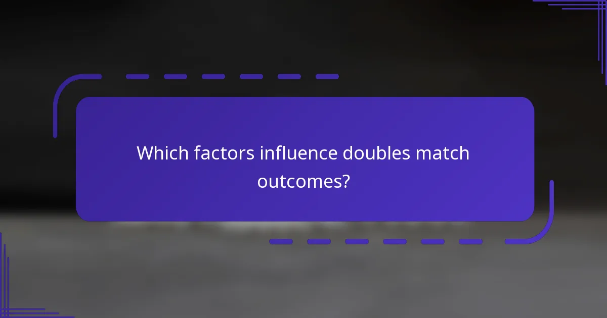 Which factors influence doubles match outcomes?