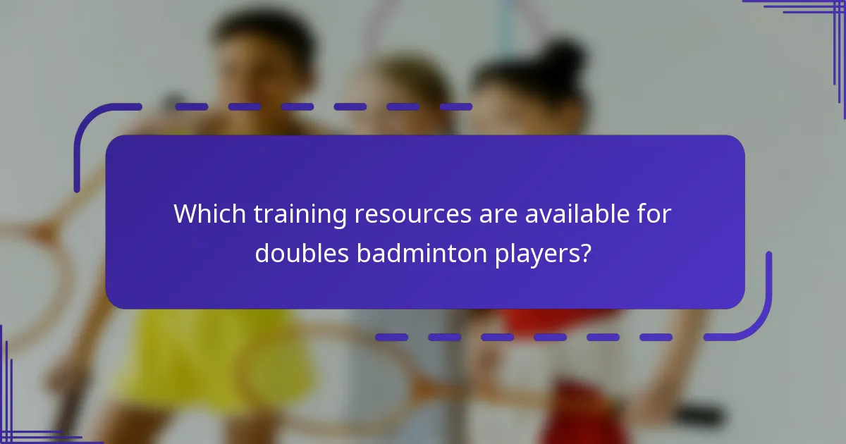 Which training resources are available for doubles badminton players?